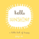 Hello Sunshine : A Little Book of Happy - eBook