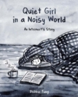 Quiet Girl in a Noisy World : An Introvert's Story - Book