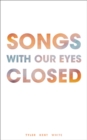 Songs with Our Eyes Closed - Book