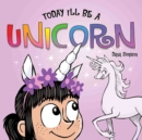 Today I'll Be a Unicorn - Book