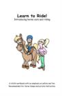 Learn to Ride! : Introducing horse care and riding - Book