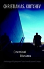 Chemical Illusions : Anthology of Cyberpunk Tales from Eastern Europe - Book