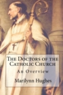 The Doctors of the Catholic Church : An Overview - Book
