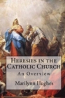 Heresies in the Catholic Church : An Overview - Book