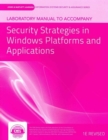 Laboratory Manual to Accompany Security Strategies in Windows Platforms and Applications - Book