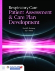 Respiratory Care: Patient Assessment And Care Plan Development - Book