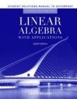 Student Solutions Manual To Accompany Linear Algebra With Applications, Alternate - Book