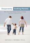 Desperately Seeking Parents : Why Your Child Needs a Parent in Charge and How to Become One - eBook