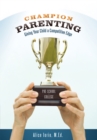 Champion Parenting : Giving Your Child a Competitive Edge - eBook