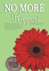 No More Hippos! : A Memoir of Hope for Wives Whose Husbands Struggle with Pornography or Sexual Addiction - eBook