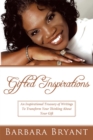 Gifted Inspirations : An Inspirational Treasury of Writings to Transform Your Thinking About Your Gift - eBook