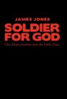 Soldier for God : One Man's Journey into the Faith Zone - Book