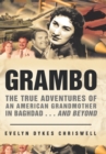 Grambo : The True Adventures of an American Grandmother in Baghdad...And Beyond - eBook