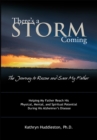 There'S a Storm Coming:  the Journey to Rescue and Save My Father : Helping My Father Achieve His Mental, Physical, and Spiritual Potential During His Alzheimer'S Disease - eBook