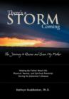 There's a Storm Coming : the Journey to Rescue and Save My Father: Helping My Father Achieve His Mental, Physical, and Spiritual Potential During His Alzheimer's Disease - Book