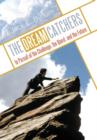 THE Dream Catchers : In Pursuit of the Challenge, the Quest, and the Future - Book