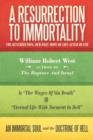 A Resurrection to Immortality : The Resurrection, Our Only Hope of Life After Death - Book