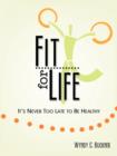 Fit for Life : It's Never Too Late to be Healthy - Book