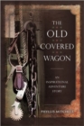 The Old Covered Wagon : An Inspirational Adventure Story - Book