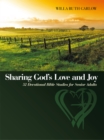 Sharing God's Love and Joy : 52 Devotional Bible Studies for Senior Adults - eBook