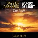 Days of Darkness Words of Light : The Child - Book