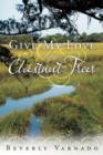 Give My Love to the Chestnut Trees - Book