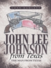 John Lee Johnson from Texas : The Man from Texas - eBook