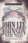 John Lee Johnson from Texas : The Man from Texas - Book