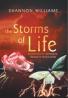 The Storms of Life : Butterflies in Tornados, Roses in Hurricanes - eBook