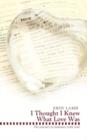 I Thought I Knew What Love Was : The Journey to Intimacy with God - Book