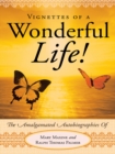 Vignettes of a Wonderful Life! : The Amalgamated Autobiographies of Mary Maxine and Ralph Thomas Palmer - eBook