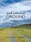 Uncommon Ground : Down-To-Earth Poems for Daily Living - eBook