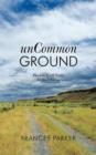 UnCommon Ground : Down-to-Earth Poems for Daily Living - Book