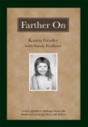 Farther On : A True Story Challenging Those Who Doubt and Encouraging Those Who Believe. - eBook