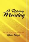 A Tiffany Monday : An Unusual Love Story - Book