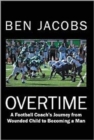Overtime : A Football Coach's Journey from Wounded Child to Becoming a Man - Book