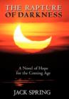 The Rapture of Darkness : A Novel of Hope for the Coming Age - Book