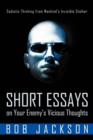 Short Essays on Your Enemy's Vicious Thoughts : Sadistic Thinking from Mankind's Invisible Stalker - Book
