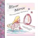 Mirror, Mirror : Where are You Looking? What Do You See? - Book