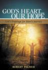 God's Heart... Our Hope : God's Message for Man's Journey - Book