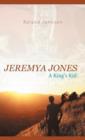 Jeremya Jones : A King's Kid - Book