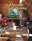 Flavors of Home : Family Favorite Vegan Vegetarian Recipes - Book