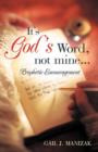 It's God's Word, Not Mine... : Prophetic Encouragement - Book