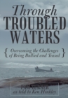 Through Troubled Waters : Overcoming the Challenges of Being Bullied and Teased - eBook