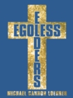 Egoless Elders : How to Cultivate Church Leaders to Handle Church Conflicts - eBook