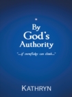 By God's Authority : ".....If Snow Flakes Can Climb....." - eBook