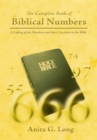 The Complete Book of Biblical Numbers : A Listing of the Numbers and Their Location in the Bible - eBook