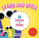 Learn and Spell : 26 Letters of Power - Book