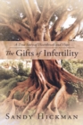 The Gifts of Infertility : A True Story of Heartbreak and Hope - eBook