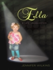 Ella : A Life Unaborted - eBook